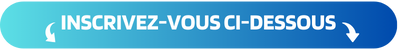 INSCRIVEZ-VOUS CI-DESSOUS
